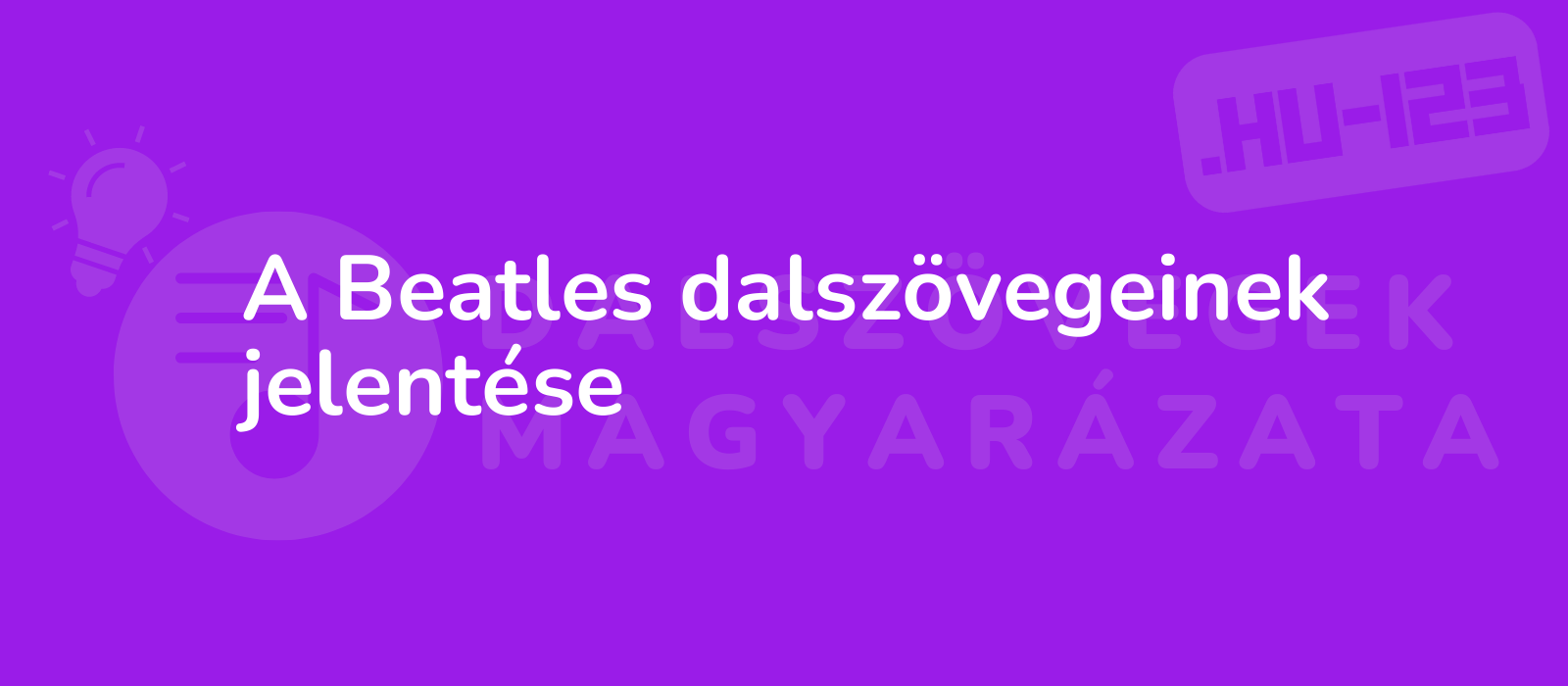 A Beatles dalszövegeinek jelentése