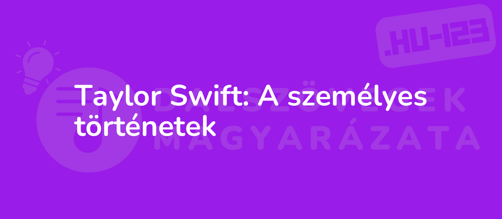 Taylor Swift: A személyes történetek